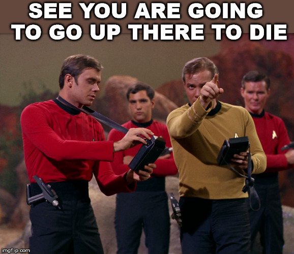 Redshirts are expendable - Imgflip