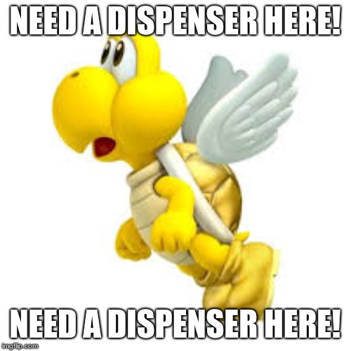 NEED A DISPENSER HERE! NEED A DISPENSER HERE! | made w/ Imgflip meme maker