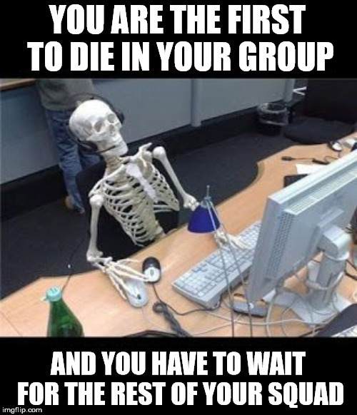 Takes a long time sometimes | image tagged in gaming,online gaming,waiting skeleton | made w/ Imgflip meme maker