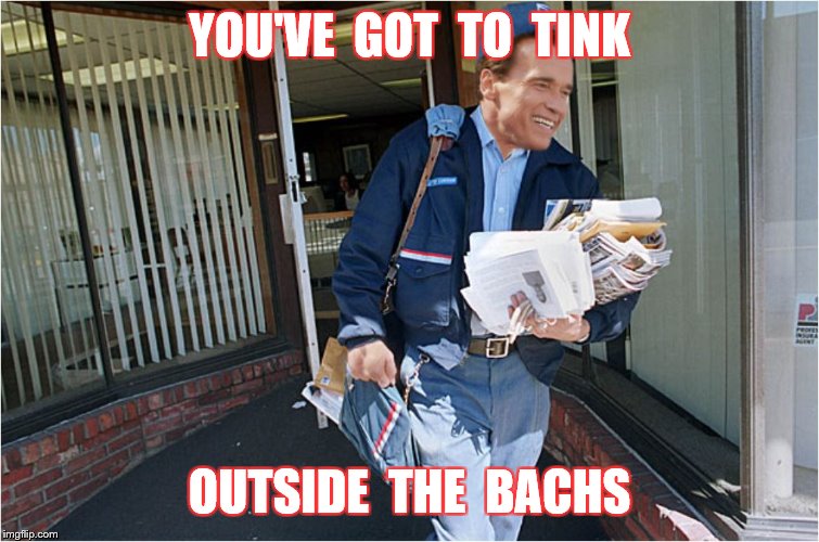 YOU'VE  GOT  TO  TINK OUTSIDE  THE  BACHS | made w/ Imgflip meme maker