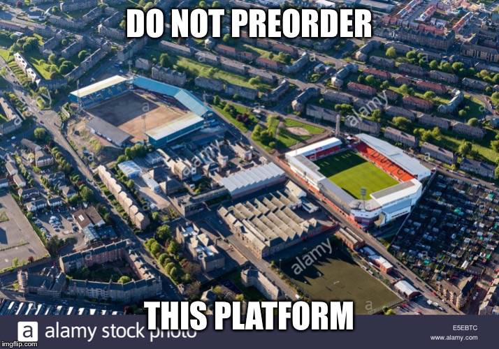 DO NOT PREORDER; THIS PLATFORM | image tagged in Gamingcirclejerk | made w/ Imgflip meme maker