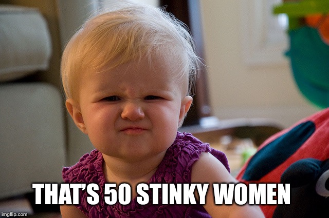 Stinky Perfume | THAT’S 50 STINKY WOMEN | image tagged in stinky perfume | made w/ Imgflip meme maker