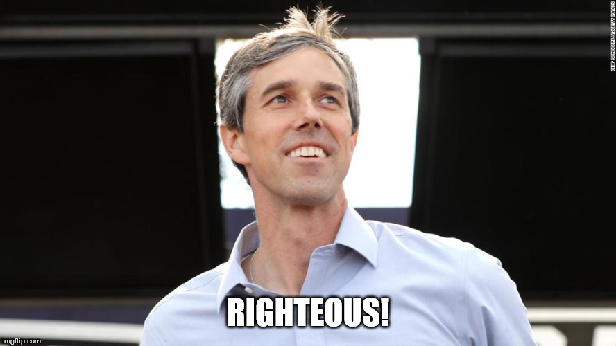 Totally tubular Beto | RIGHTEOUS! | image tagged in beto | made w/ Imgflip meme maker