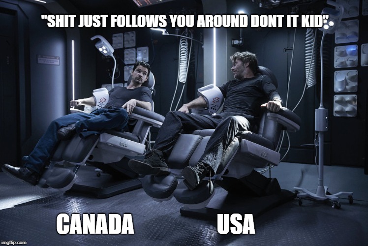 "SHIT JUST FOLLOWS YOU AROUND DONT IT KID"; CANADA                   USA | image tagged in beltalowda | made w/ Imgflip meme maker
