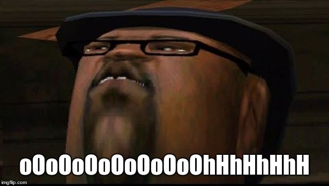 big smoketh | oOoOoOoOoOoOoOhHhHhHhH | image tagged in big smoketh | made w/ Imgflip meme maker