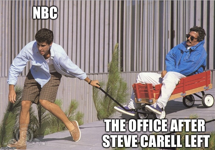 NBC; THE OFFICE AFTER STEVE CARELL LEFT | image tagged in the office | made w/ Imgflip meme maker