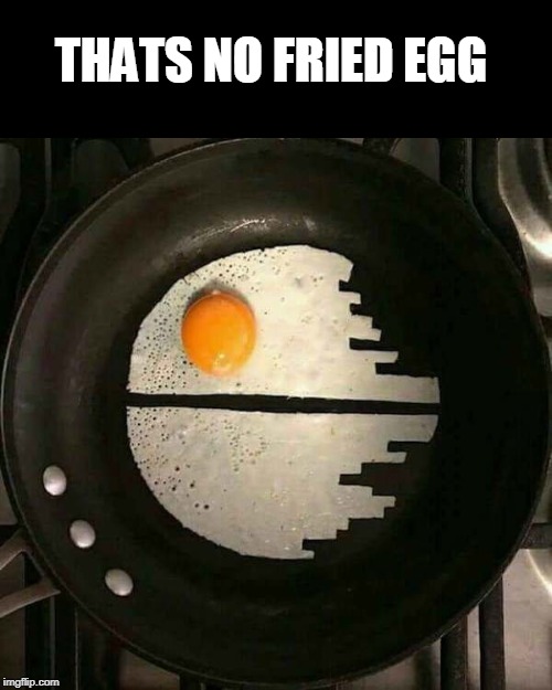 THATS NO FRIED EGG | made w/ Imgflip meme maker