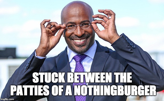 Van Jones CNN | STUCK BETWEEN THE PATTIES OF A NOTHINGBURGER | image tagged in van jones cnn | made w/ Imgflip meme maker