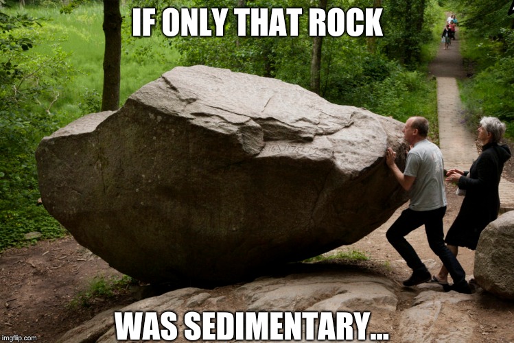 IF ONLY THAT ROCK; WAS SEDIMENTARY... | image tagged in poop,atomic farts | made w/ Imgflip meme maker