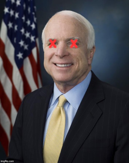 John McCain | X     X | image tagged in john mccain | made w/ Imgflip meme maker