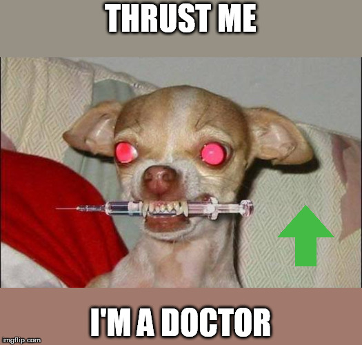 THRUST ME I'M A DOCTOR | made w/ Imgflip meme maker