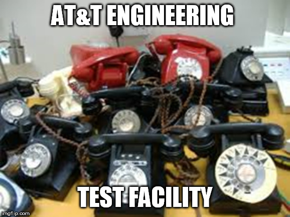 AT&T ENGINEERING; TEST FACILITY | image tagged in phone | made w/ Imgflip meme maker