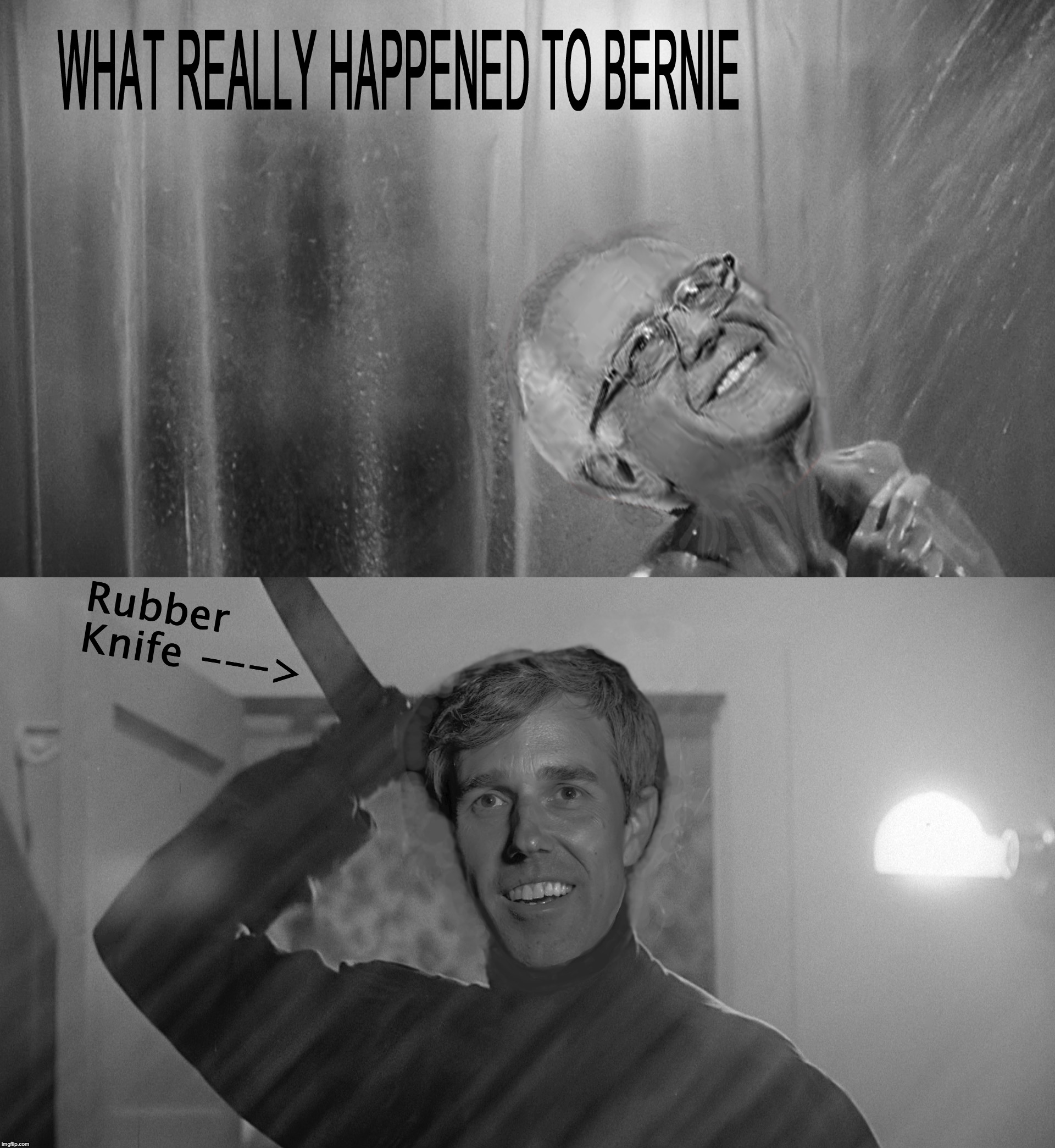 He was just minding his business, taking a long relaxing hot shower (using precious energy & water), then suddenly... | Rubber     Knife ---> | image tagged in bernie sanders,beto | made w/ Imgflip meme maker