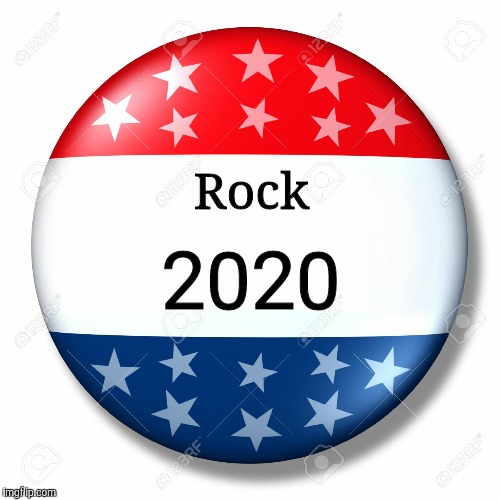 Blank for president | Rock 2020 | image tagged in blank for president | made w/ Imgflip meme maker