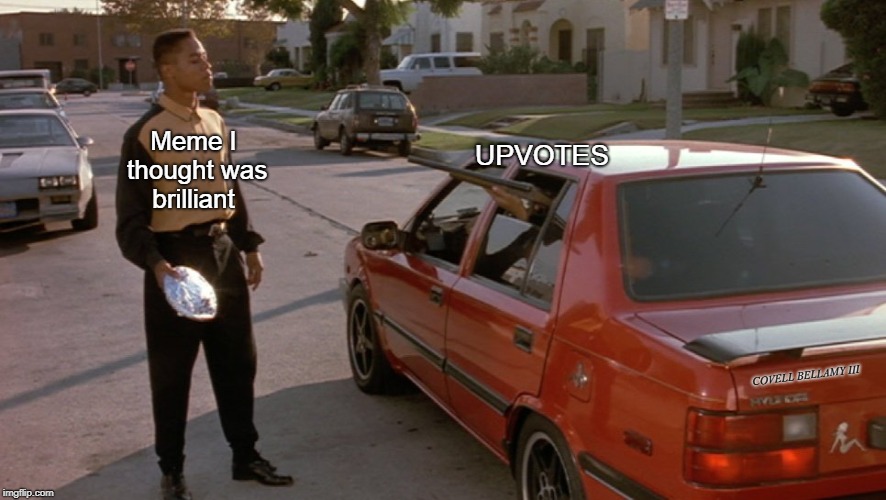 Meme I thought was brilliant; UPVOTES; COVELL BELLAMY III | image tagged in boyz in the hood upvotes | made w/ Imgflip meme maker