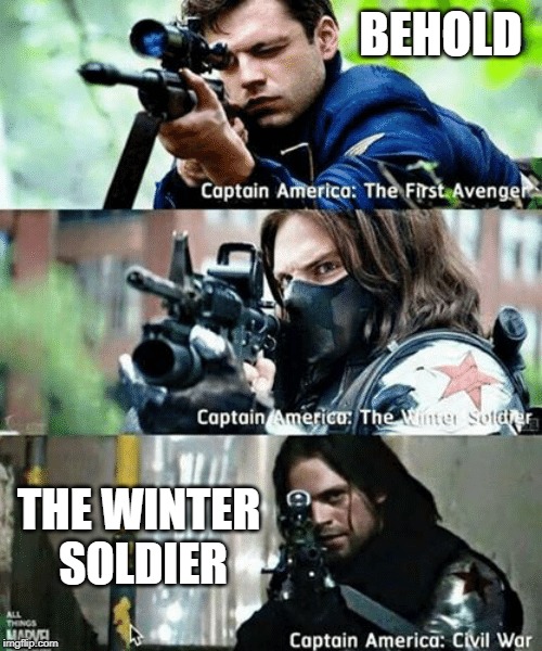 Behold: The Winter Soldier | BEHOLD; THE WINTER SOLDIER | image tagged in winter soldier,bucky,marvel | made w/ Imgflip meme maker