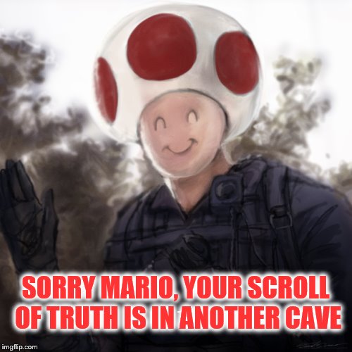 SORRY MARIO, YOUR SCROLL OF TRUTH IS IN ANOTHER CAVE | made w/ Imgflip meme maker