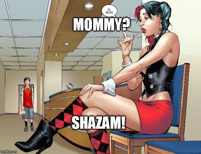 MOMMY? SHAZAM! | made w/ Imgflip meme maker