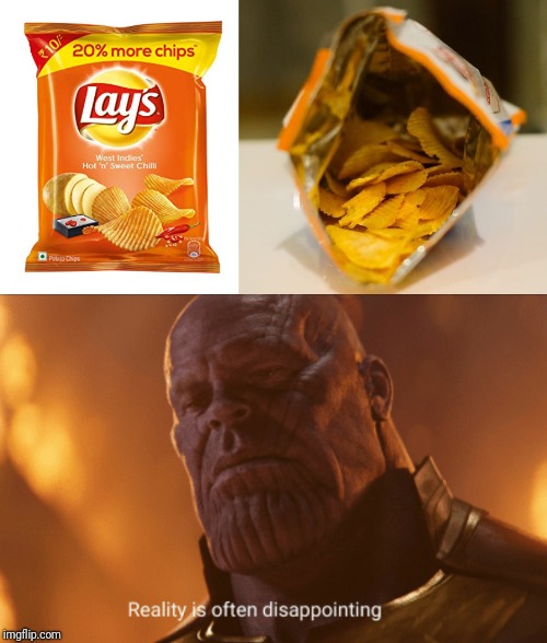 You'll have to take what you can get. And then buy another bag or three  | image tagged in reality is often dissapointing,memes,potato chips,scumbag job market,thanos what did it cost,a series of unfortunate events | made w/ Imgflip meme maker