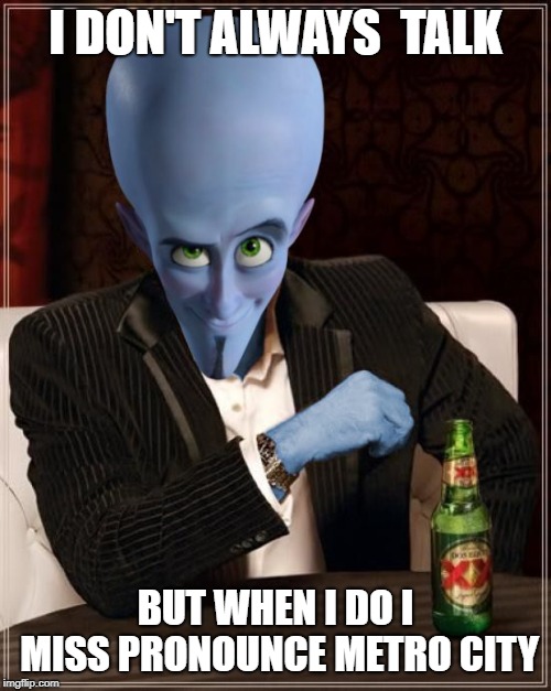 The Most Interesting Megamind in the World.