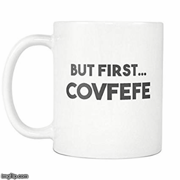 Covfefe  | image tagged in gifs,coffee,covfefe | made w/ Imgflip images-to-gif maker