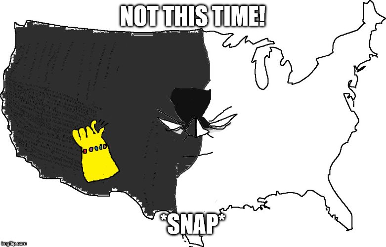 Freedom Snap | NOT THIS TIME! *SNAP* | image tagged in freedom snap | made w/ Imgflip meme maker