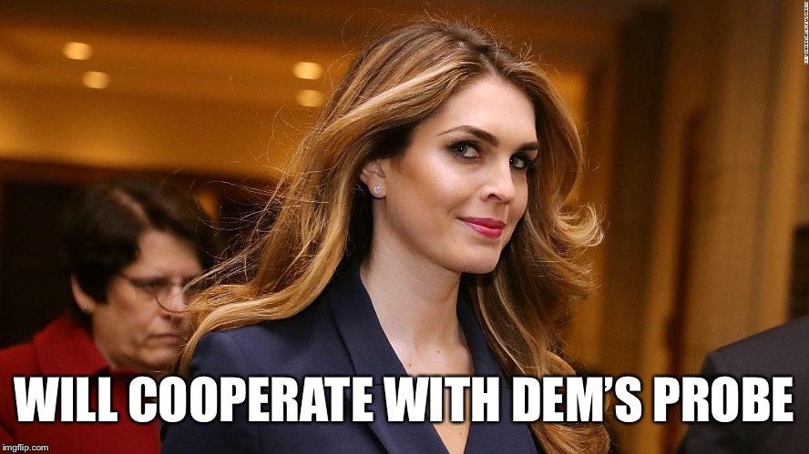 Hope Hicks | WILL COOPERATE WITH DEM’S PROBE | image tagged in memes,hope hicks,probe | made w/ Imgflip meme maker