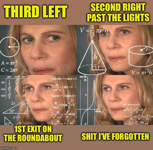 Complicated | THIRD LEFT SECOND RIGHT PAST THE LIGHTS 1ST EXIT ON THE ROUNDABOUT SHIT I’VE FORGOTTEN | image tagged in complicated | made w/ Imgflip meme maker