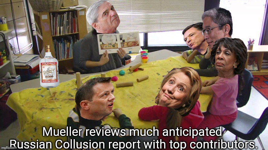 So here's the Russian Collusion Report. Whatcha think gang? | Mueller reviews much anticipated Russian Collusion report with top contributors. | image tagged in trump russia collusion,robert mueller,hillary clinton,james comey,bruce ohr,peter strzok | made w/ Imgflip meme maker