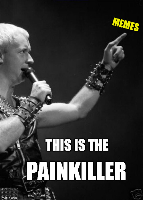MEMES PAINKILLER THIS IS THE | made w/ Imgflip meme maker