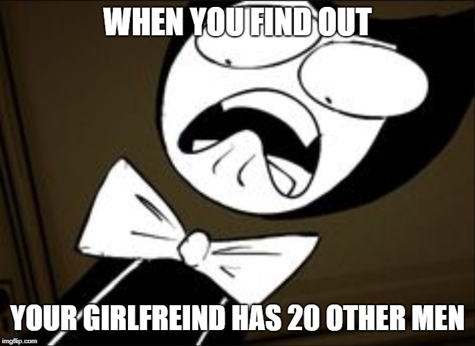 SHOCKED BENDY | WHEN YOU FIND OUT; YOUR GIRLFREIND HAS 20 OTHER MEN | image tagged in shocked bendy,meme | made w/ Imgflip meme maker