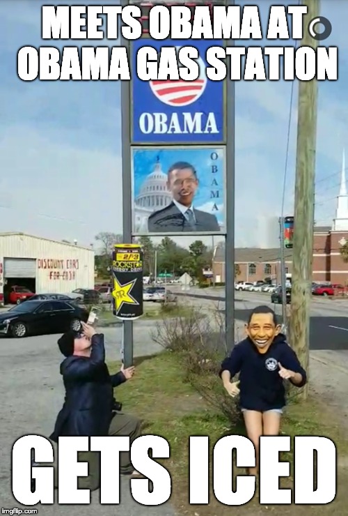 Iced by Obama at the Obama station. | MEETS OBAMA AT OBAMA GAS STATION; GETS ICED | image tagged in iced by obama at the obama station | made w/ Imgflip meme maker