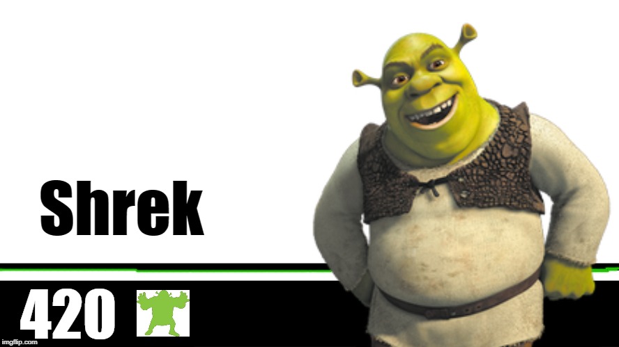 Leaked image of the next smash DLC | Shrek; 420 | image tagged in smash bros ultimate character card,memes,shrek | made w/ Imgflip meme maker