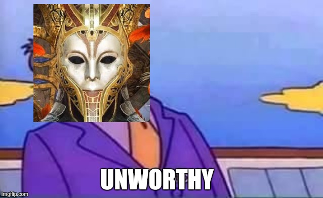 UNWORTHY | made w/ Imgflip meme maker