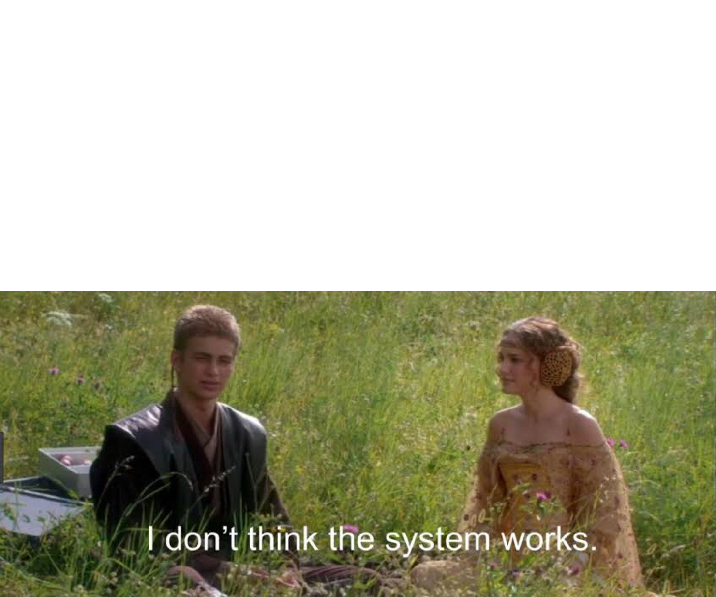I don’t think the system works Blank Meme Template