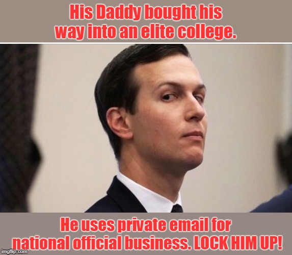 jared kushner | His Daddy bought his way into an elite college. He uses private email for national official business. LOCK HIM UP! | image tagged in jared kushner,trump,lock him up,cheater | made w/ Imgflip meme maker