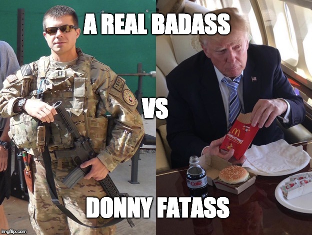 BADASS FOR PRESIDENT | A REAL BADASS; VS; DONNY FATASS | image tagged in buttigieg,presidentpete,donald trump,election 2020,not my president,dump trump | made w/ Imgflip meme maker