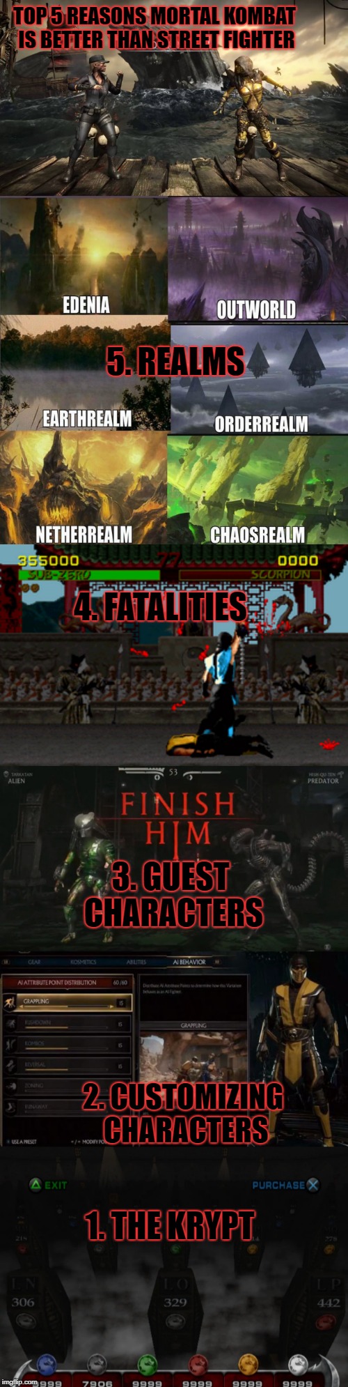 TOP 5 REASONS MORTAL KOMBAT IS BETTER THAN STREET FIGHTER; 5. REALMS; 4. FATALITIES; 3. GUEST CHARACTERS; 2. CUSTOMIZING CHARACTERS; 1. THE KRYPT | image tagged in mortal kombat,street fighter,fighting | made w/ Imgflip meme maker