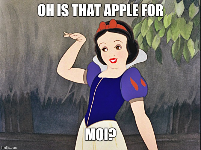 snow white wave | OH IS THAT APPLE FOR MOI? | image tagged in snow white wave | made w/ Imgflip meme maker