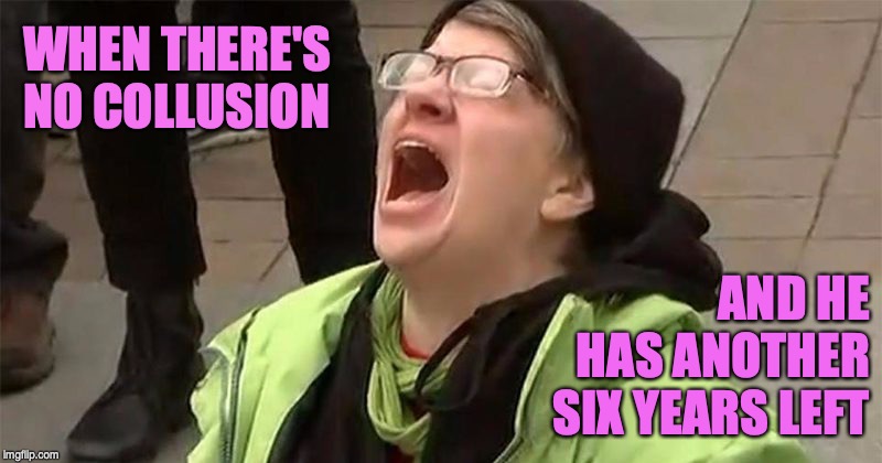 crying liberal | WHEN THERE'S NO
COLLUSION; AND HE HAS ANOTHER SIX YEARS LEFT | image tagged in crying liberal,trump,mueller | made w/ Imgflip meme maker