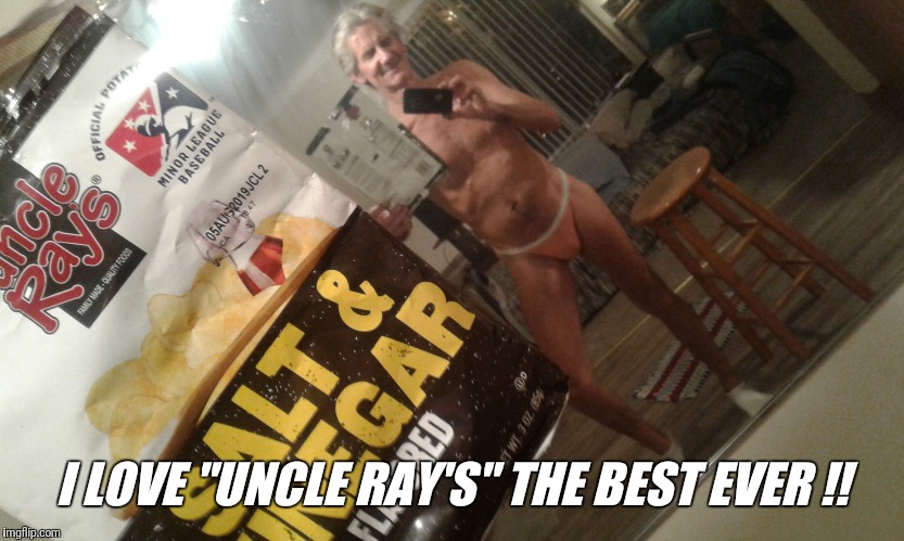 I LOVE "UNCLE RAY'S" THE BEST EVER !! | made w/ Imgflip meme maker