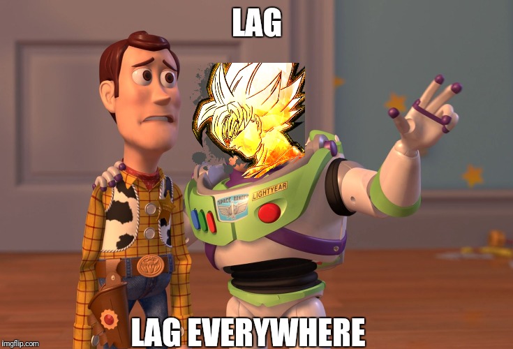 X, X Everywhere Meme | LAG; LAG EVERYWHERE | image tagged in memes,x x everywhere | made w/ Imgflip meme maker