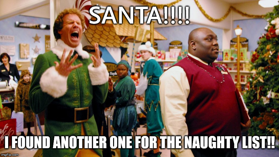 Santa Naughty list | SANTA!!!! I FOUND ANOTHER ONE FOR THE NAUGHTY LIST!! | image tagged in santa naughty list | made w/ Imgflip meme maker