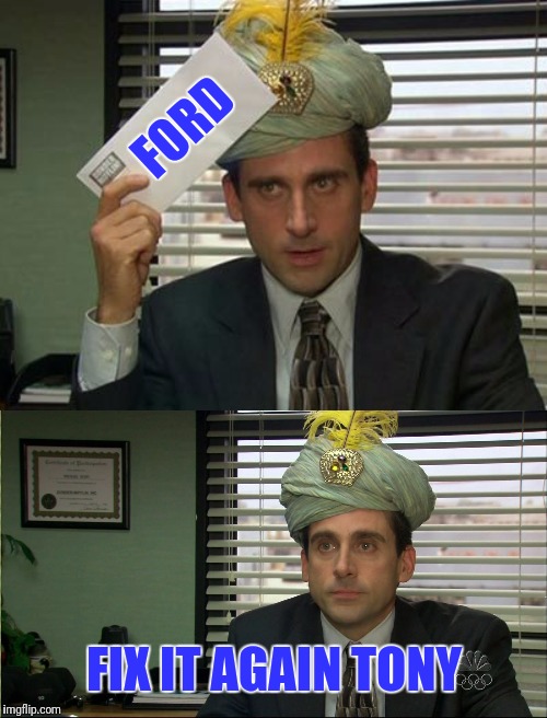 Michael Scott The Magnificent | FORD FIX IT AGAIN TONY | image tagged in michael scott,carnac the magnificent,ford | made w/ Imgflip meme maker