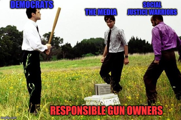 It's not a conspiracy if it's really happening  | DEMOCRATS; SOCIAL JUSTICE WARRIORS; THE MEDIA; RESPONSIBLE GUN OWNERS | image tagged in office space printer,gaslighting,gun control,democrats,2nd amendment,america | made w/ Imgflip meme maker