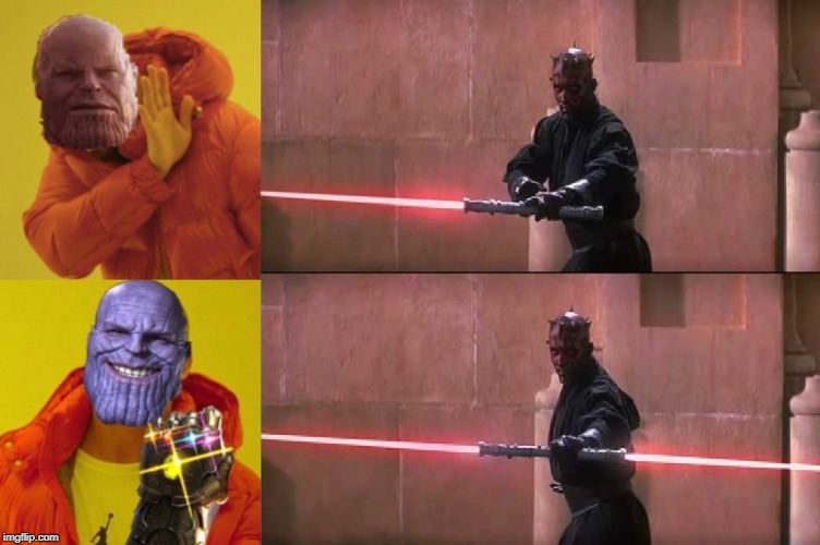 perfectly balanced as all lightsabers should be  | image tagged in star wars,thanos,marvel | made w/ Imgflip meme maker