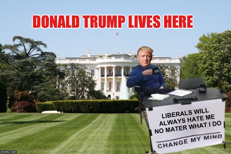 DONALD TRUMP LIVES HERE | made w/ Imgflip meme maker