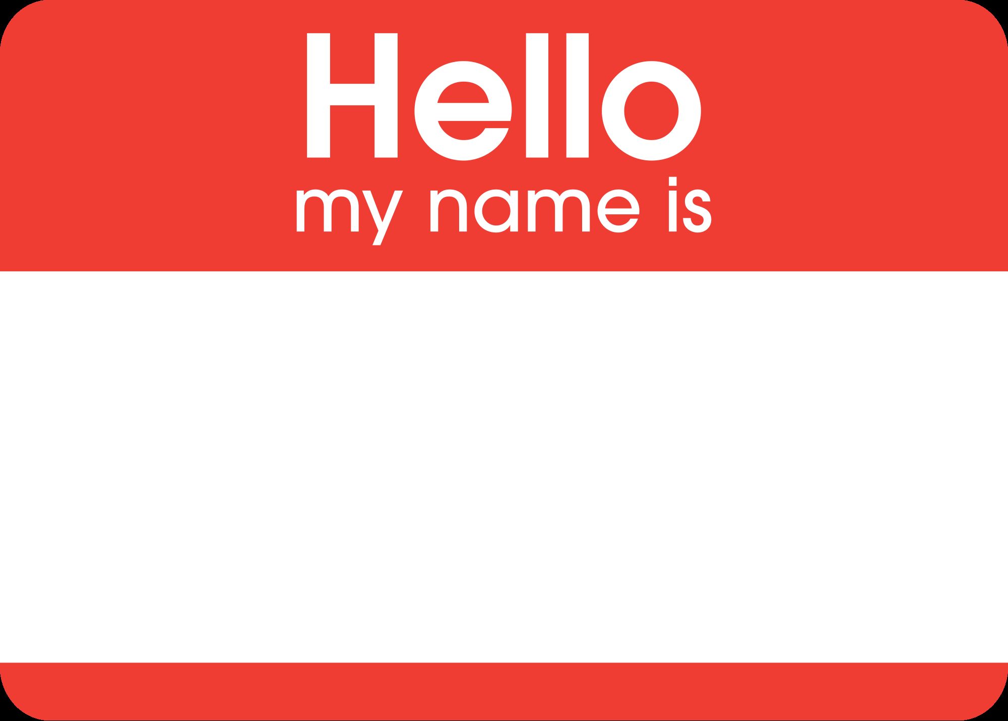 High Quality HELLO MY NAME IS Blank Meme Template