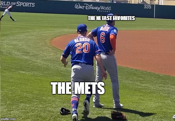 THE NL EAST FAVORITES; THE METS | made w/ Imgflip meme maker