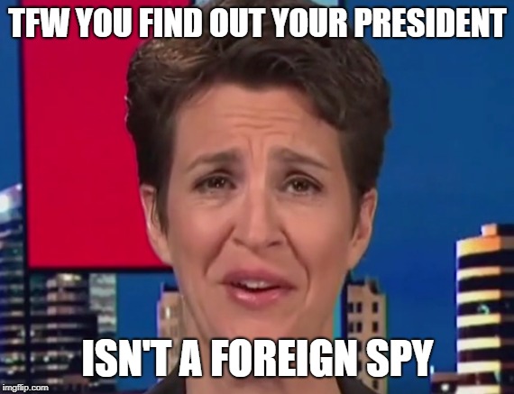 TFW YOU FIND OUT YOUR PRESIDENT ISN'T A FOREIGN SPY | made w/ Imgflip meme maker